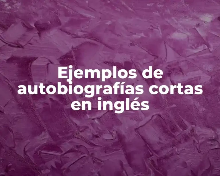 Ejemplos de autobiografías cortas en inglés