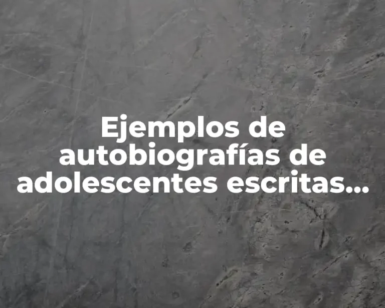 Ejemplos de autobiografías de adolescentes escritas de forma diferente