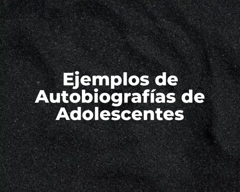 Ejemplos de Autobiografías de Adolescentes