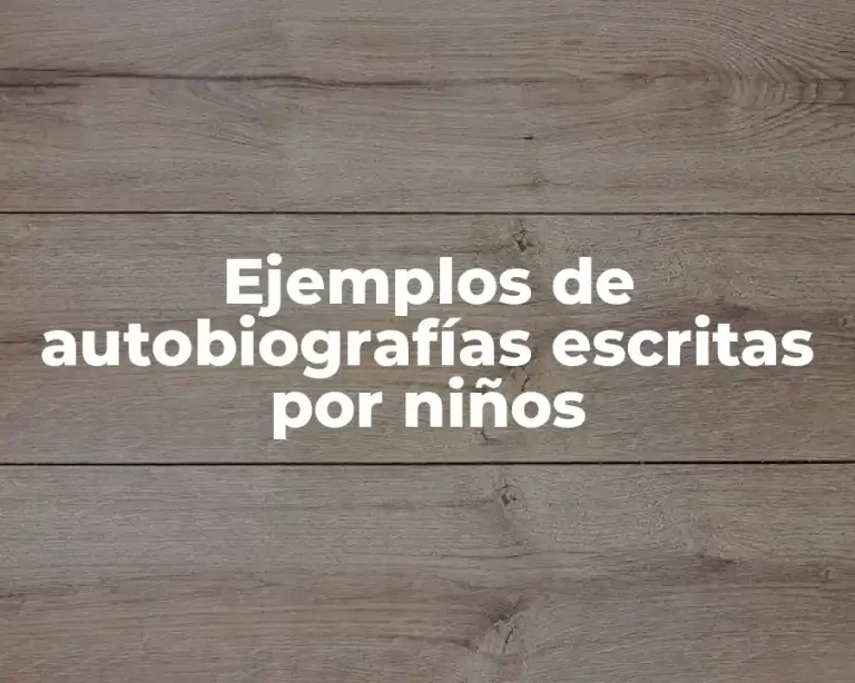 Ejemplos de autobiografías escritas por niños