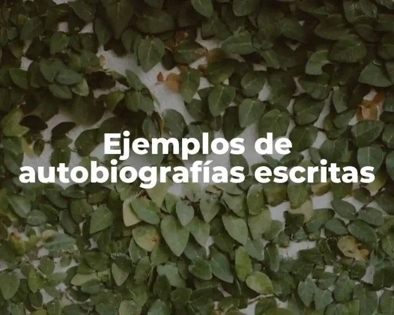 Ejemplos de autobiografías escritas