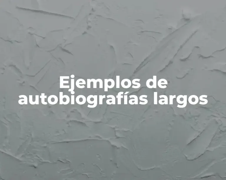 Ejemplos de autobiografías largos