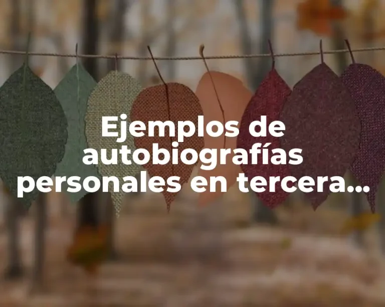 Ejemplos de autobiografías personales en tercera persona