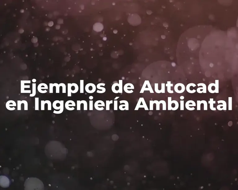 Ejemplos de Autocad en Ingeniería Ambiental