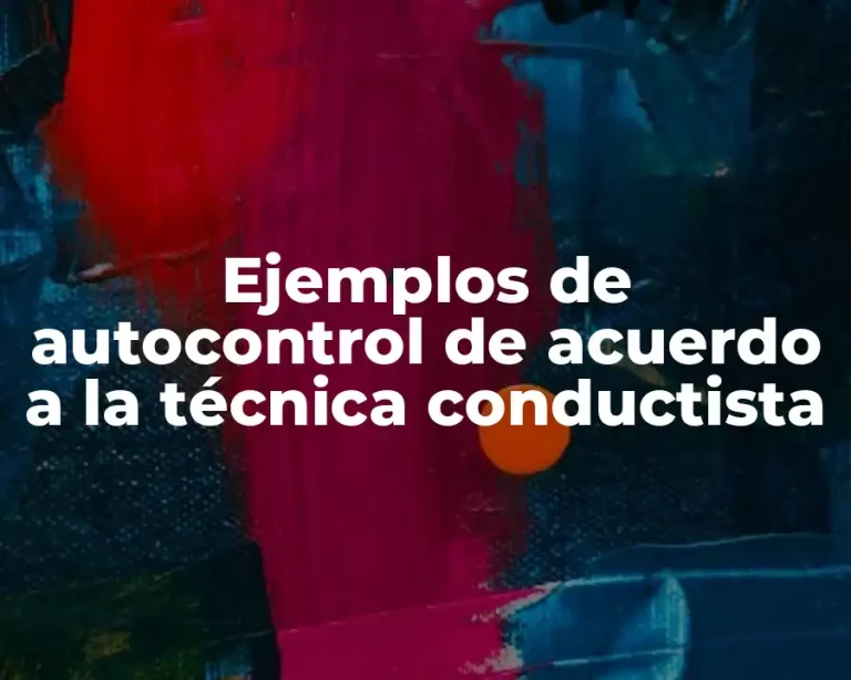 Ejemplos de autocontrol de acuerdo a la técnica conductista