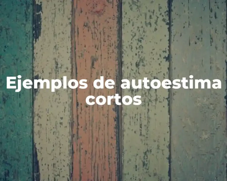 Ejemplos de autoestima cortos