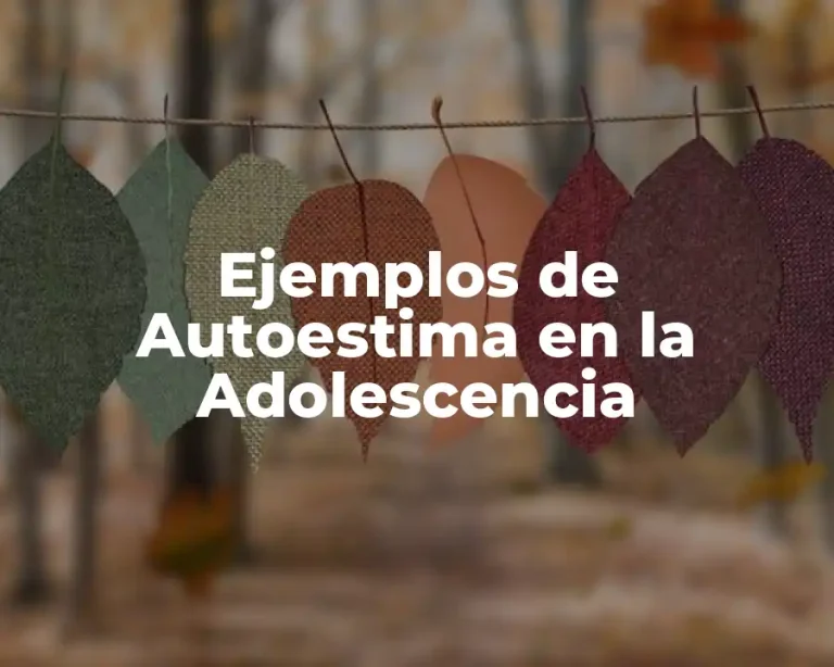 Ejemplos de Autoestima en la Adolescencia