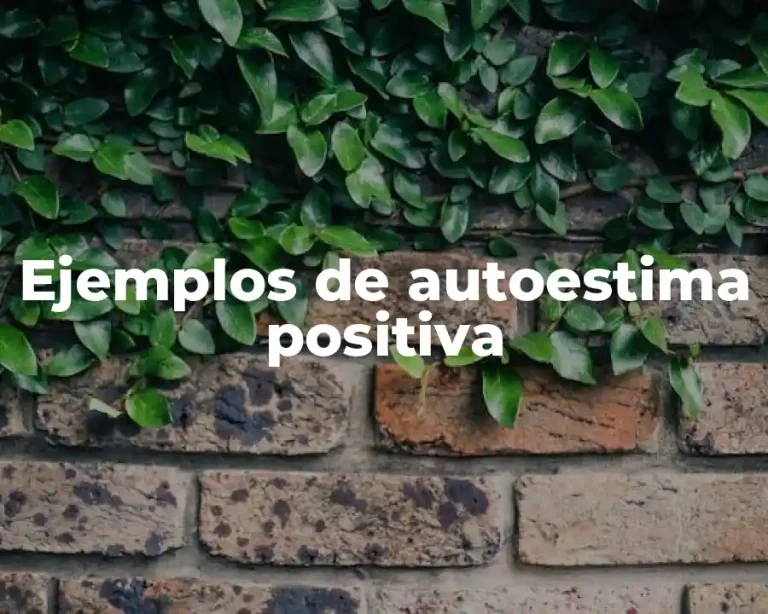 Ejemplos de autoestima positiva