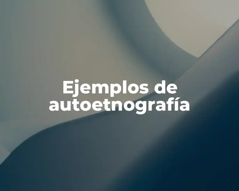 Ejemplos de autoetnografía