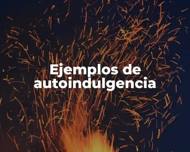 Ejemplos de autoindulgencia