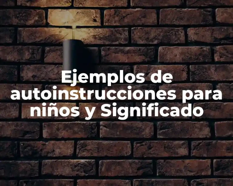 Ejemplos de autoinstrucciones para niños y Significado