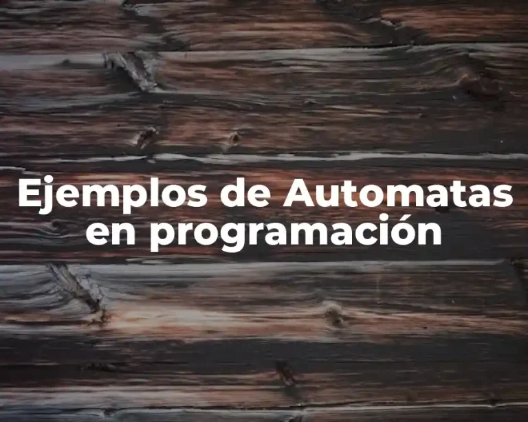 Ejemplos de Automatas en programación