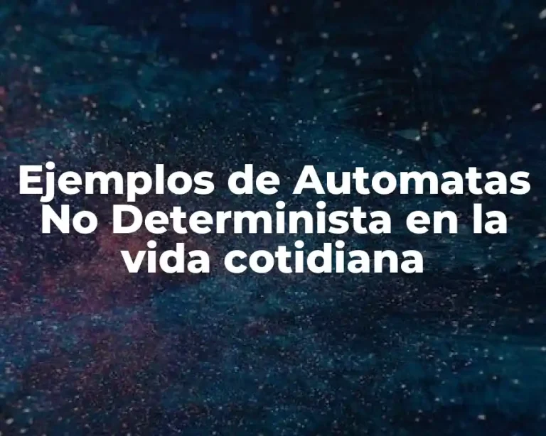 Ejemplos de Automatas No Determinista en la vida cotidiana