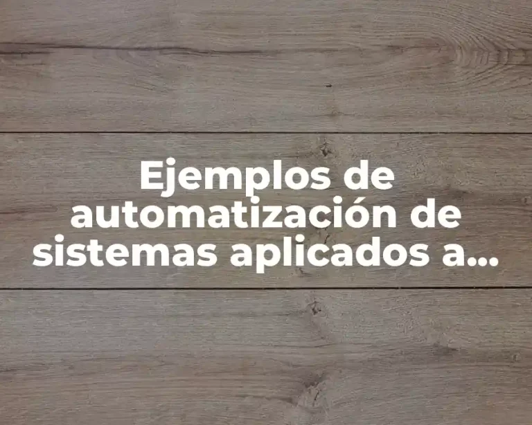 Ejemplos de automatización de sistemas aplicados a una organización