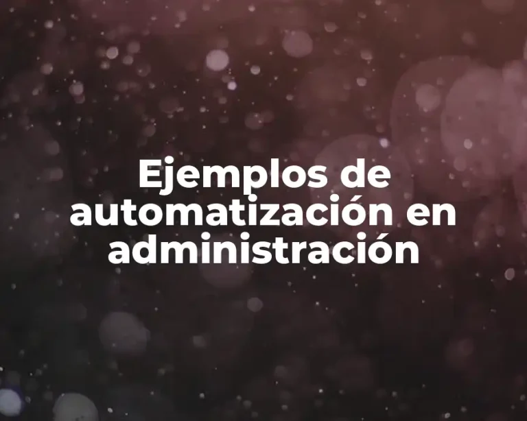 Ejemplos de automatización en administración