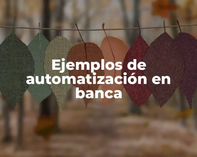 Ejemplos de automatización en banca