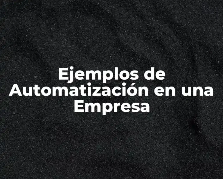 Ejemplos de Automatización en una Empresa