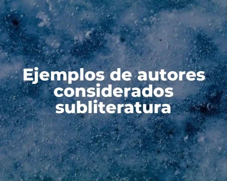 Ejemplos de autores considerados subliteratura