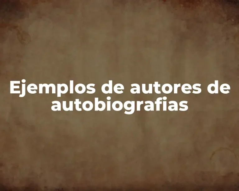 Ejemplos de autores de autobiografias