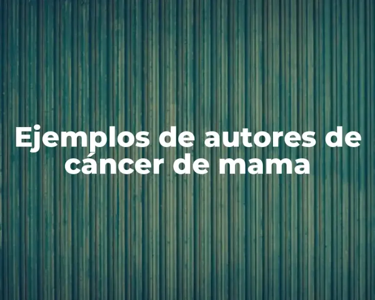 Ejemplos de autores de cáncer de mama