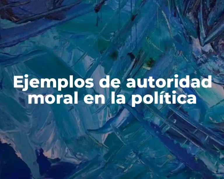 Ejemplos de autoridad moral en la política