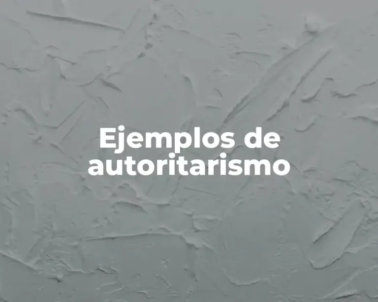 Ejemplos de autoritarismo