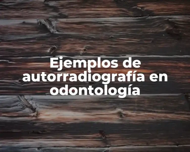 Ejemplos de autorradiografía en odontología