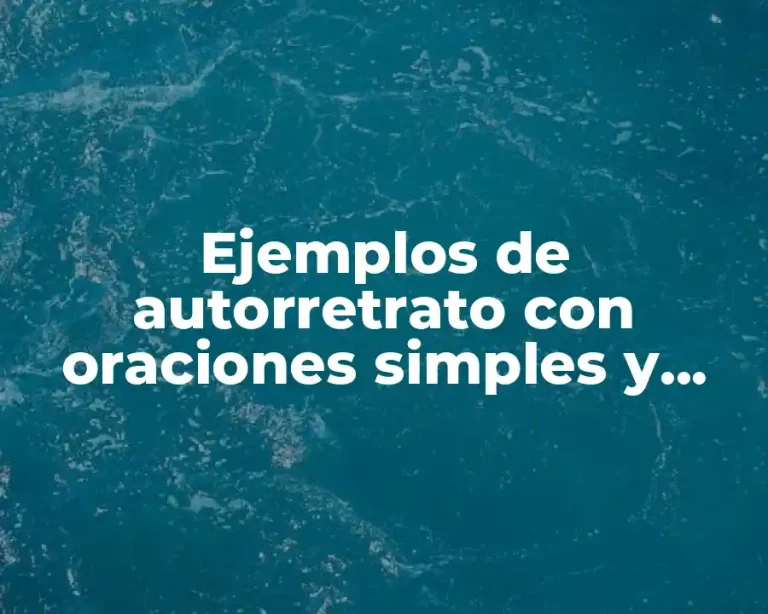Ejemplos de autorretrato con oraciones simples y compuestas