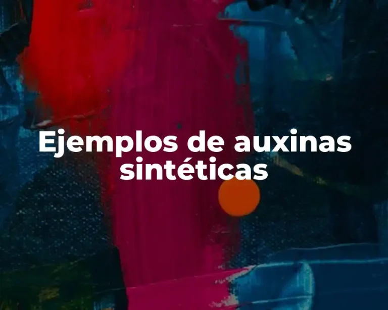 Ejemplos de auxinas sintéticas