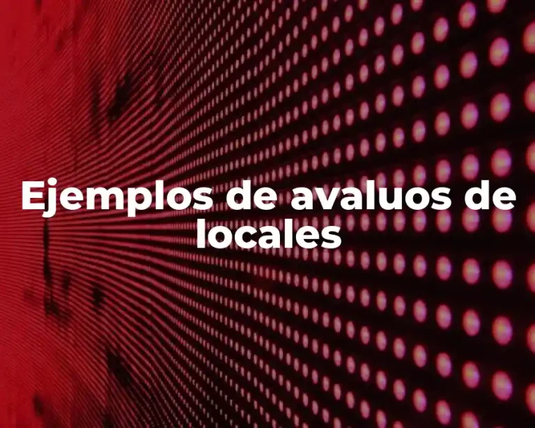 Ejemplos de avaluos de locales