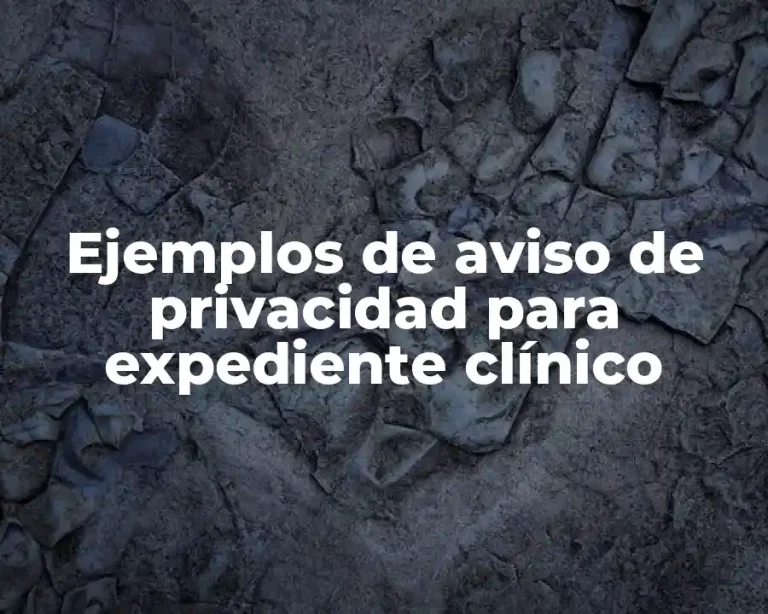 Ejemplos de aviso de privacidad para expediente clínico