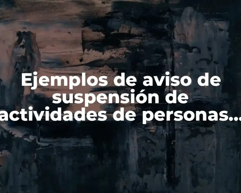 Ejemplos de aviso de suspensión de actividades de personas morales y Significado