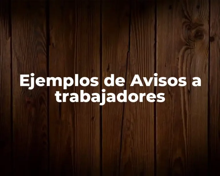 Ejemplos de Avisos a trabajadores