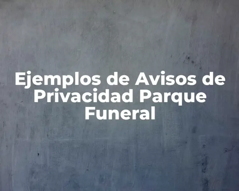Ejemplos de Avisos de Privacidad Parque Funeral