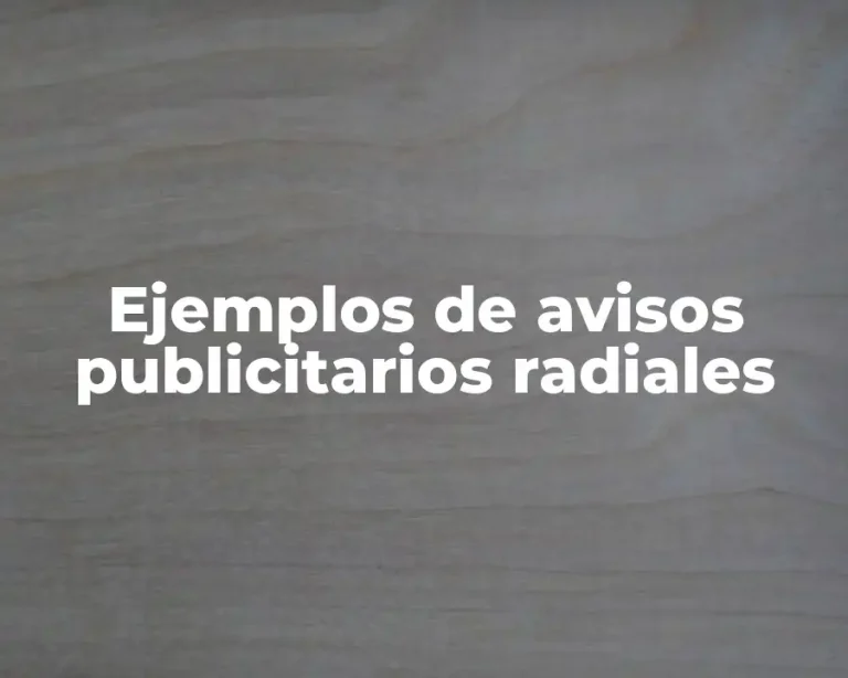 Ejemplos de avisos publicitarios radiales