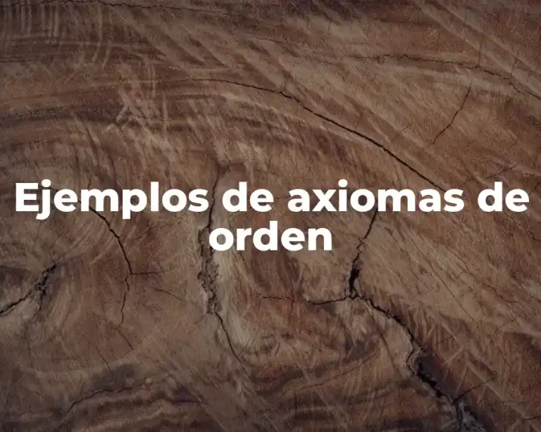 Ejemplos de axiomas de orden