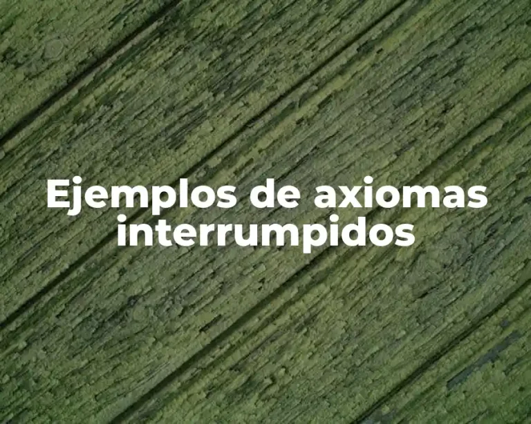 Ejemplos de axiomas interrumpidos