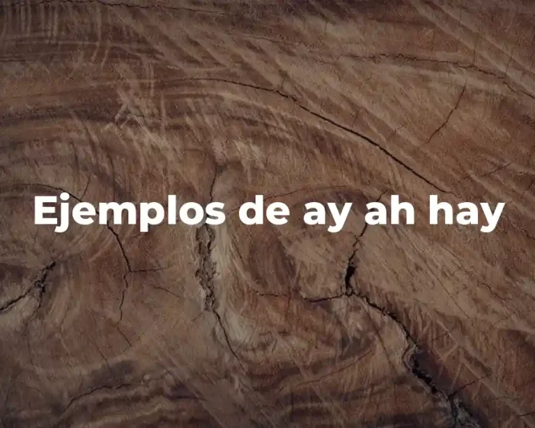 Ejemplos de ay ah hay