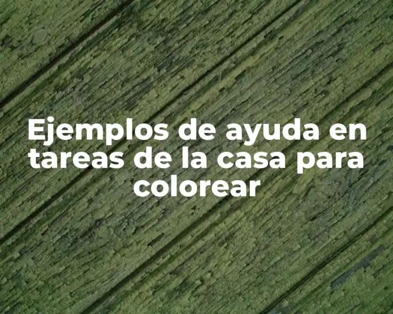 Ejemplos de ayuda en tareas de la casa para colorear