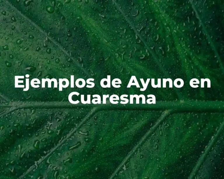 Ejemplos de Ayuno en Cuaresma