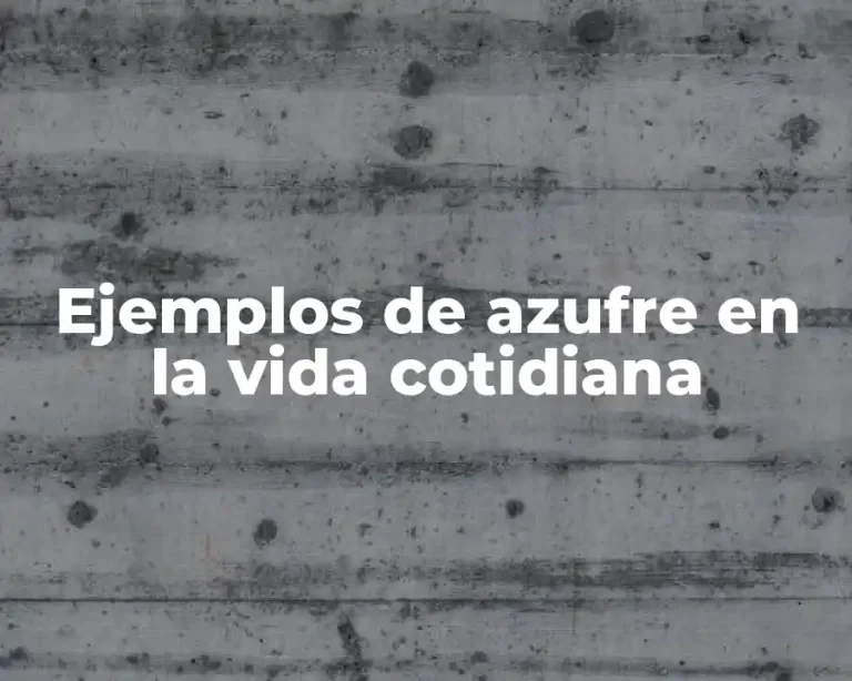 Ejemplos de azufre en la vida cotidiana