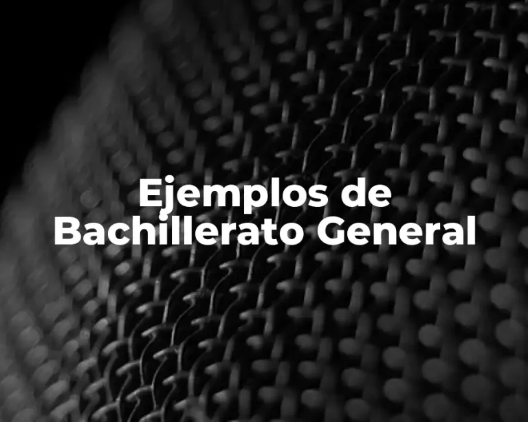 Ejemplos de Bachillerato General