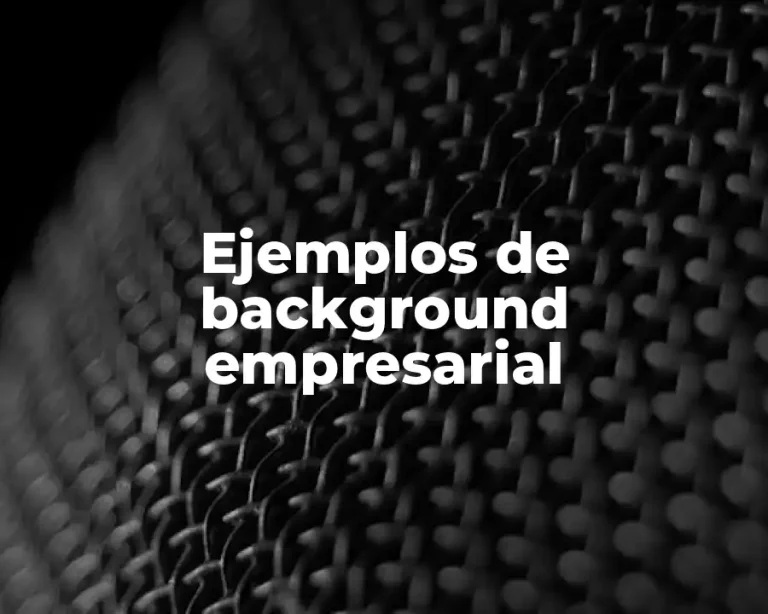 Ejemplos de background empresarial