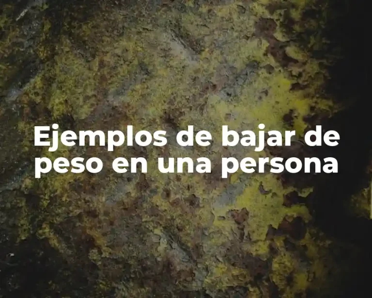Ejemplos de bajar de peso en una persona