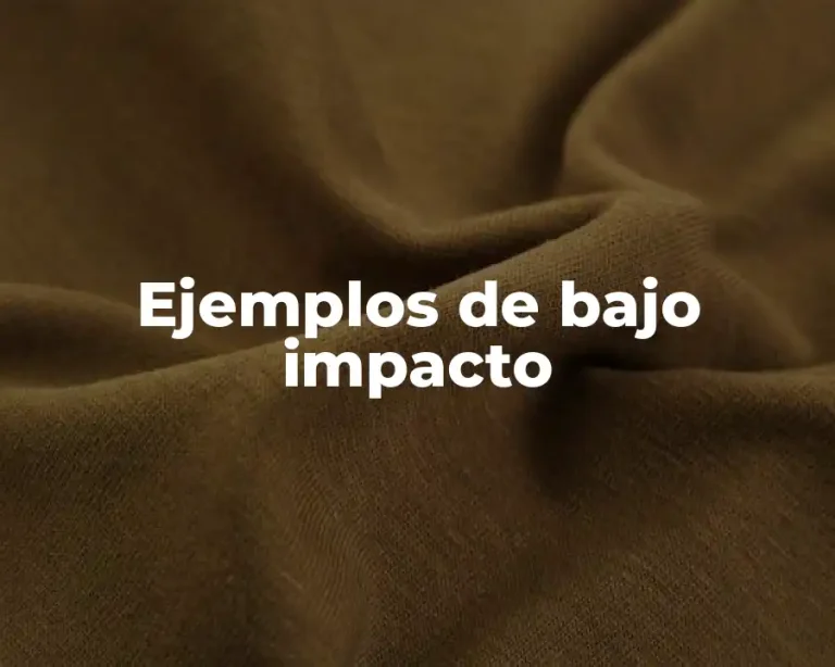 Ejemplos de bajo impacto
