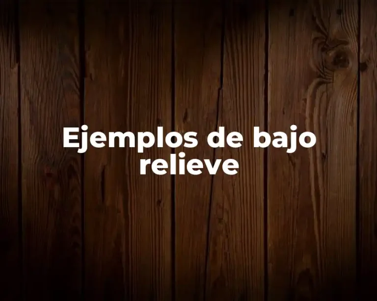 Ejemplos de bajo relieve