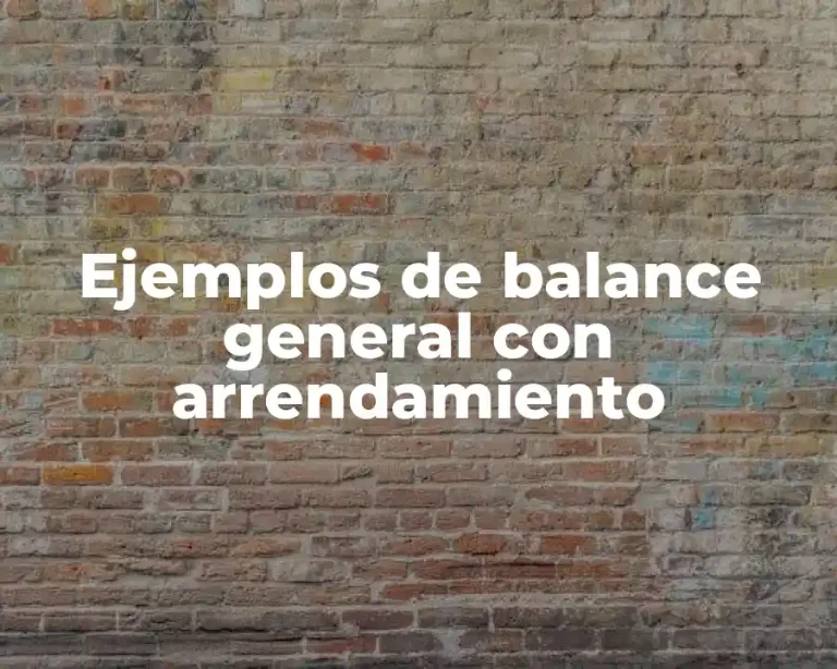Ejemplos de balance general con arrendamiento
