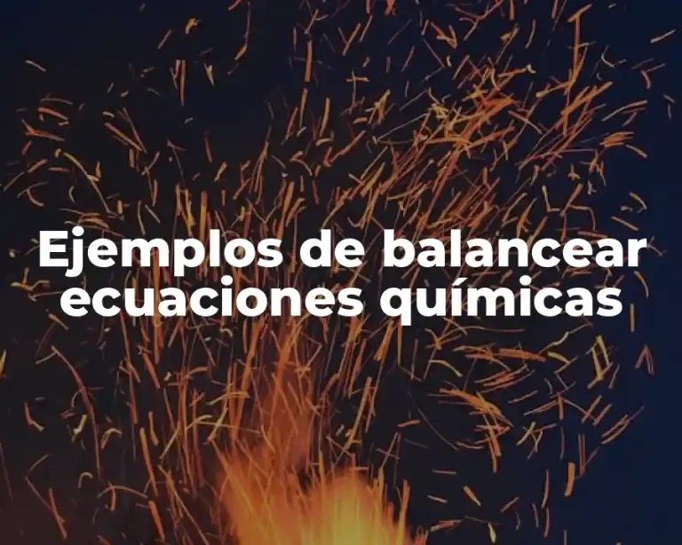 Ejemplos de balancear ecuaciones químicas