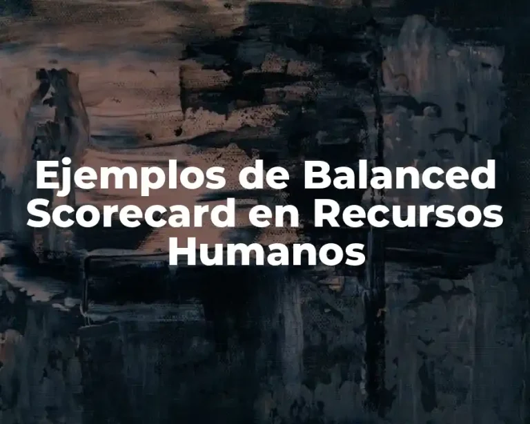 Ejemplos de Balanced Scorecard en Recursos Humanos