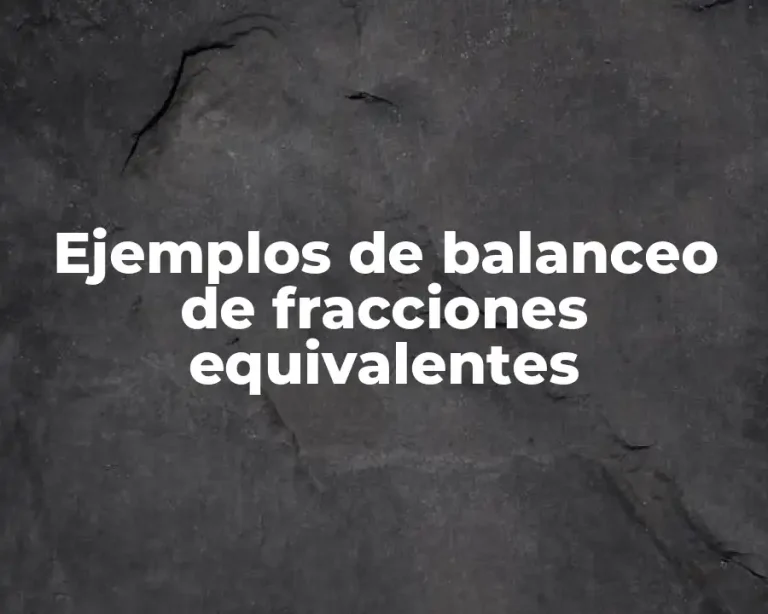 Ejemplos de balanceo de fracciones equivalentes